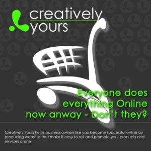 Everyone does everything Online now anyway Dont they - website design Kettering and Great Yarmouth